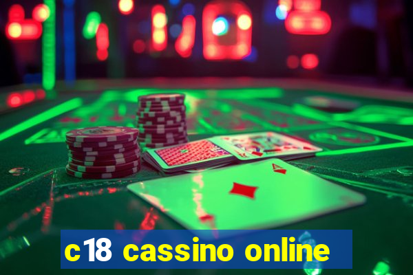 c18 cassino online